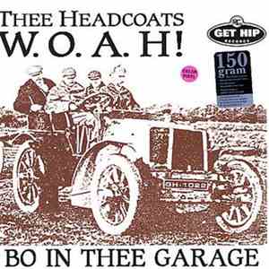 Thee Headcoats - W.O.A.H! - Bo In Thee Garage album