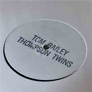 Thompson Twins - Thompson Twins, Tom Bailey album
