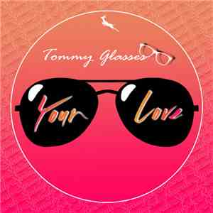 Tommy Glasses - Your Love album