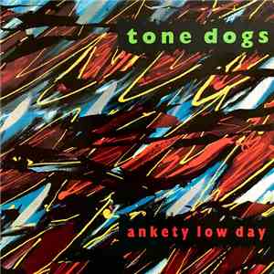 Tone Dogs - Ankety Low Day album