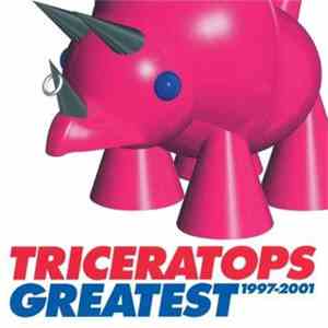 Triceratops  - Triceratops Greatest 1997-2001 album