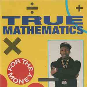 True Mathematics - For The Money album
