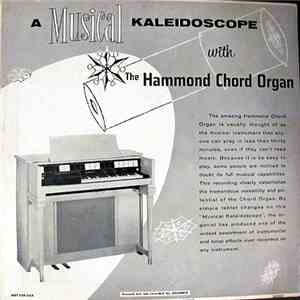 Unknown Artist - A Musical Kaleidoscope With The Hammond Chord Organ album