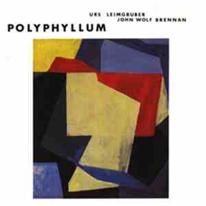 Urs Leimgruber / John Wolf Brennan - Polyphyllum album