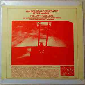 Van Der Graaf Generator / Peter Hammill - Fellow Travelers - All Watched Over By Machines Of Loving Grace - Live In England And A Surprise album