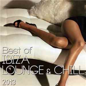 Various - Best Of Ibiza Lounge & Chill 2013 album