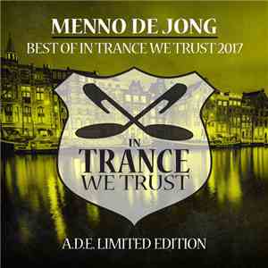 Various - Best Of In Trance We Trust 2017 A.D.E. Limited Edition album
