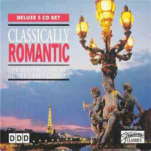 Various - Classically Romantic (The Sensuous Sounds Of The Great Classics) album