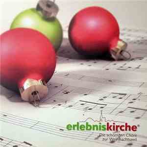 Various - Erlebniskirche - Die Schönsten Chöre Zur Weihnachtszeit album
