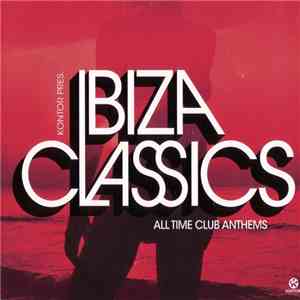 Various - Kontor Presents Ibiza Classics: All Time Club Anthems album