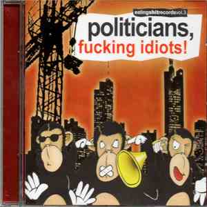 Various - Politicians, Fucking Idiots! Vol. 3 album