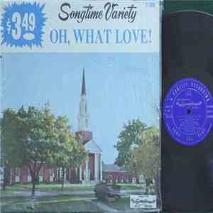 Various - Songtime Variety: Oh, What Love album