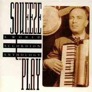 Various - Squeeze Play: A World Accordion Anthology album