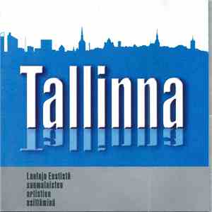 Various - Tallinna - Lauluja Eestistä Suomalaisten Artistien Esittäminä album