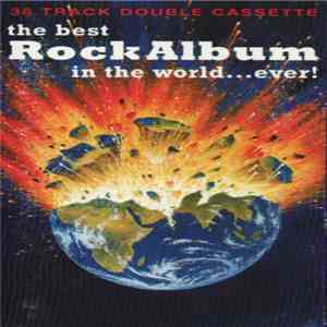 Various - The Best Rock Album In The World... Ever album