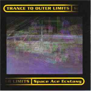 Various - Trance To Outer Limits: Space Ace Ecstacy album
