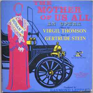 Virgil Thomson, Gertrude Stein - The Mother Of Us All album