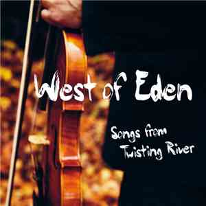 West Of Eden  - Songs From Twisting River album