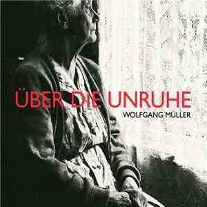 Wolfgang Müller  - Über die Unruhe album