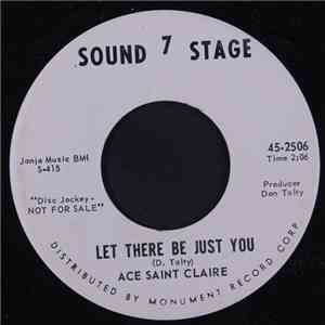 Ace Saint Claire - Let There Be Just You / A Man Will Cry album