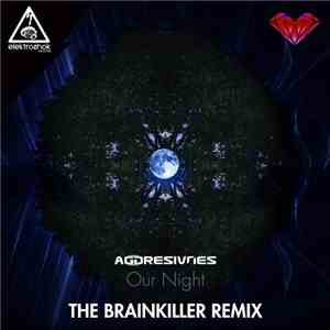 Aggresivnes - Our Night (The Brainkiller Remix) album
