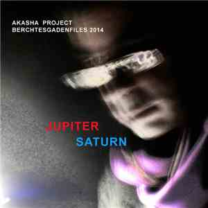 Akasha Project - Berchtesgadenfiles Jupiter / Saturn album