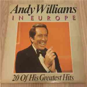Andy Williams - Andy Williams In Europe - 20 Of His Greatest Hits album
