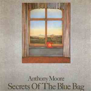 Anthony Moore - Secrets Of The Blue Bag album