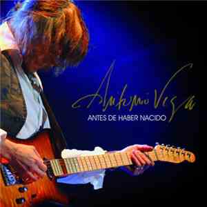 Antonio Vega - Antes De Haber Nacido album
