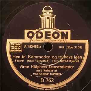 Arne Hülpers Danseorkester Med Refrain Af Valdemar Davids - Hen Te' Kommoden Og Te'bavs Igen / Dit Hjerte Er I Fare, Andresen album