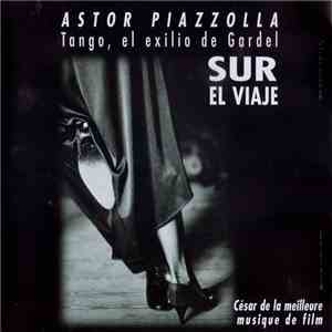Astor Piazzolla - Tango, El Exilio De Gardel - Sur El Viaje album