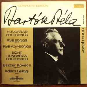 Bartók Béla - Eszter Kovács, Ádám Fellegi - Hungarian Folk Songs - Five Songs, Op. 15 - Five Ady-Songs Op. 16 - Eight Hungarian Folk Songs album