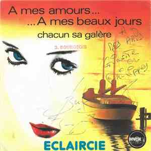 Bernard Bourgeois Et Eclaircie - A Mes Amours...A Mes Beaux Jours album