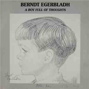 Berndt Egerbladh - A Boy Full Of Thoughts album