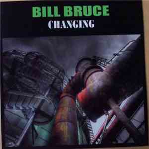Bill Bruce  - Changing album