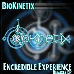 BioKinetix - Encredible Experience Remixes EP album