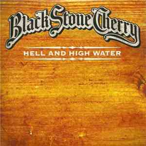 Black Stone Cherry - Hell And High Water album