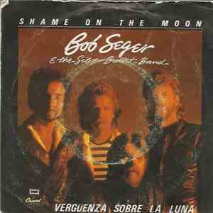 Bob Seger & The Silver Bullet Band - Shame On The Moon = Vergüenza Sobre La Luna album