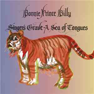 Bonnie Prince Billy - Singer's Grave A Sea Of Tongues album