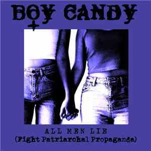 Boy Candy - All Men Lie (Fight Patriarichal Propaganda) album