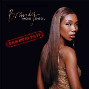 Brandy  - Who Is She 2 U (Danetic Flip) album