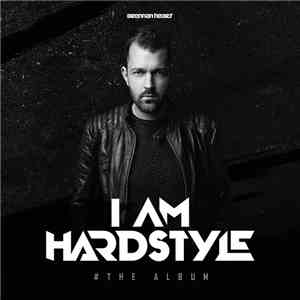 Brennan Heart - I Am Hardstyle (# The Album) album