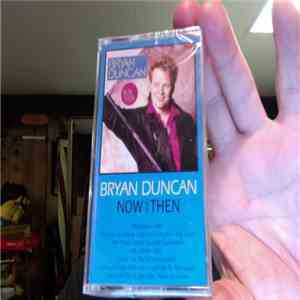 Bryan Duncan - Now and Then album