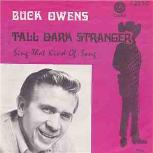 Buck Owens - Tall Dark Stranger / Sing That Kind Of Song album