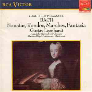 Carl Philipp Emanuel Bach - Gustav Leonhardt - Sonatas, Rondos, Marches, Fantasia album