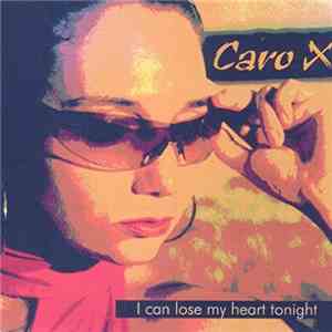 Caro-X - I Can Lose My Heart Tonight album