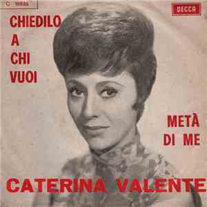 Caterina Valente - Chiedilo A Chi Vuoi / Metà Di Me album
