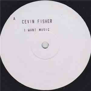 Cevin Fisher - I Want Music album
