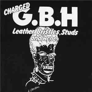 Charged G.B.H - Leather, Bristles, Studs And Acne. album