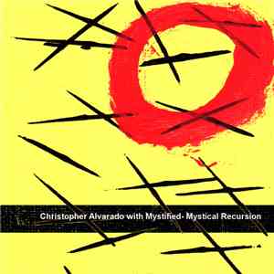 Christopher Alvarado With Mystified - Mystical Recursion album